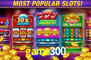 Slots no Site game300
